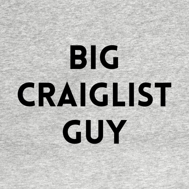 Big Craigslist Guy by Grant Goes Out